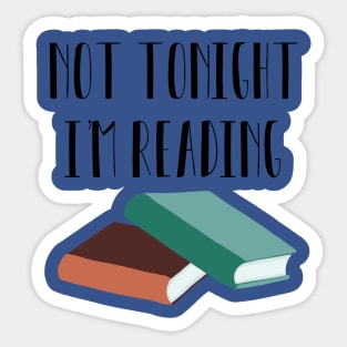 Not Tonight, I'm Reading Sticker